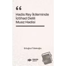 Hadis Rey İkliminde İctihad Delili - Muaz Hadisi -