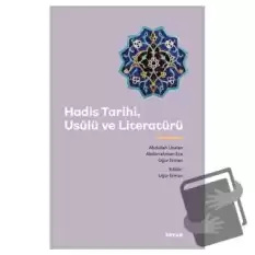 Hadis Tarihi, Usulü ve Literatürü