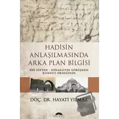 Hadisin Anlaşılmasında Arka Plan Bilgisi