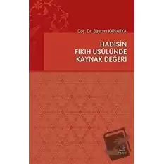 Hadisin Fıkıh Usulünde Kaynak Değeri