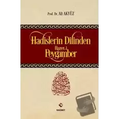 Hadislerin Dilinden Hazret-i Peygamber (Ciltli)