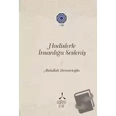 Hadislerle İnsanlığa Sesleniş 1 (Ciltli)