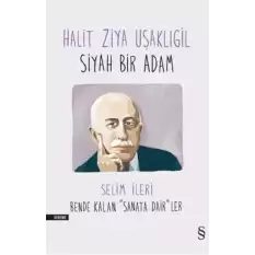 Hailt Ziya Uşaklıgil Siyah Bir Adam Bende Kalan Sanata Dairler