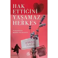 Hak Ettiğini Yaşamaz Herkes