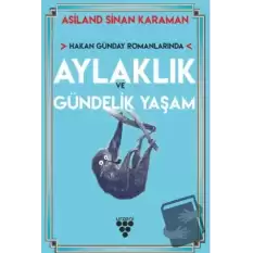 Hakan Günday Romanlarında Aylaklık Ve Gündelik Yaşam