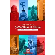 Hakas Türklerinde Şamanizm ve Ölüm