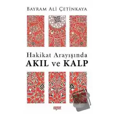 Hakikat Arayışında Akıl ve Kalp