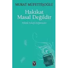 Hakikat Masal Değildir