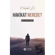 Hakikat Nerede?