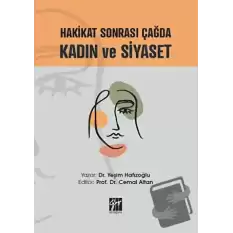 Hakikat Sonrası Çağda Kadın ve Siyaset