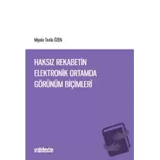 Haksız Rekabetin Elektronik Ortamda Görünüm Biçimleri