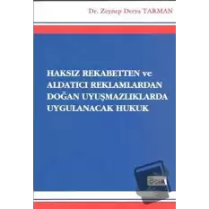 Haksız Rekabetten ve Aldatıcı Reklamlardan Doğan Uyuşmazlıklarda Uygulanacak Hukuk