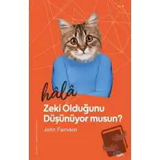 Hala Zeki Olduğunu Düşünüyor musun?