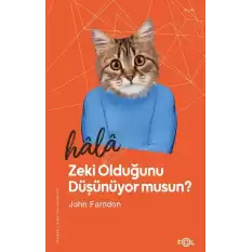 Hala Zeki Olduğunu Düşünüyor musun