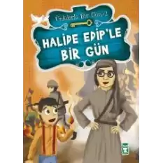 Halide Edip’le Bir Gün