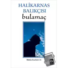 Halikarnas Balıkçısı - Bulamaç Bütün Eserleri: 21