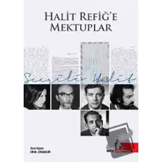 Halit Refiğ’e Mektuplar