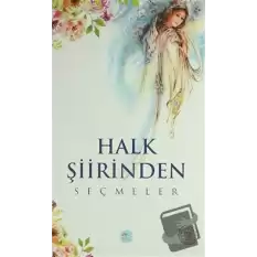 Halk Şiirinden Seçmeler