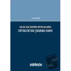 Halka Açık Anonim Ortaklıklarda Ortaklıktan Çıkarma Hakkı (Ciltli)