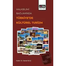 Halkbilimi Bağlamında Türkiye’de Kültürel Turizm