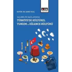 Halkbilimi Bağlamında Türkiye’de Kültürel Turizm ve Eğlence Kültürü