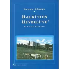 Halki’den Heybeli’ye Bir Ada Hikayesi