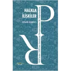 Halkla İlişkiler - 1900’lerden 2000’lere Demokrasi Perspektifinden Bir Değerlendirme