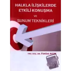 Halkla İlişkilerde Etkili Konuşma ve Sunum Teknikleri