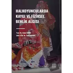 Halkoyuncularda Kaygı ve Fiziksel Benlik Algısı