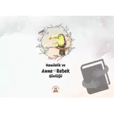 Hamilelik ve Anne Bebek Günlüğü