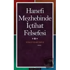 Hanefi Mezhebinde İçtihat Felsefesi