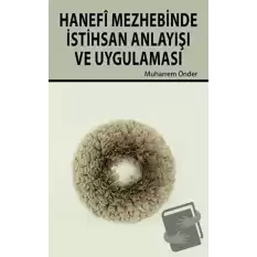 Hanefi Mezhebinde İstihsan Anlayışı ve Uygulanması