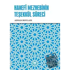 Hanefi Mezhebinin Teşekkül Süreci