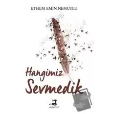 Hangimiz Sevmedik