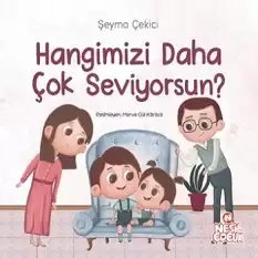 Hangimizi Daha Çok Seviyorsun ?