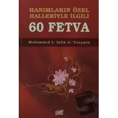 Hanımların Özel Halleriyle İlgili 60 Fetva