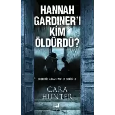 Hannah Gardıner’ı Kim Öldürdü