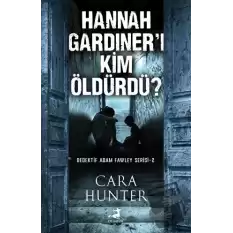 Hannah Gardıner’ı Kim Öldürdü