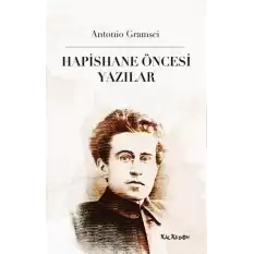 Hapishane Öncesi Yazılar