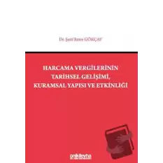 Harcama Vergilerinin Tarihsel Gelişimi, Kuramsal Yapısı ve Etkinliği