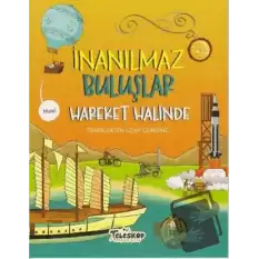 Hareket Halinde - İnanılmaz Buluşlar