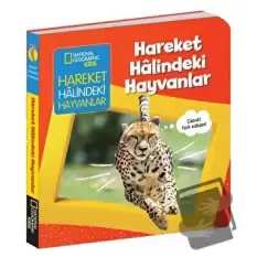 Hareket Halindeki Hayvanlar - İlk Kitaplarım Serisi (Ciltli)