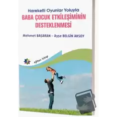 Hareketli Oyunlar Yoluyla Baba Çocuk Etkileşimlerinin Desteklenmesi