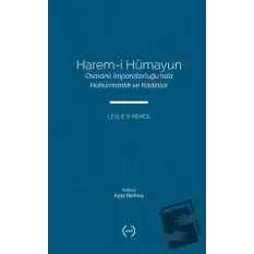 Harem-i Hümayun Osmanlı İmparatorluğu’nda Hükümranlık ve Kadınlar