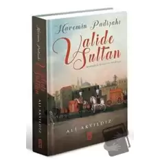 Haremin Padişahı Valide Sultan (Ciltli)