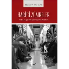 Harici Zümreler Medya ve Şehirde Ötekileştirme Pratikleri