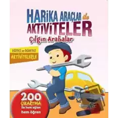 Harika Araçlar ile Aktiviteler - Çılgın Arabalar