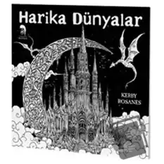 Harika Dünyalar - Yetişkinler İçin Boyama Kitabı