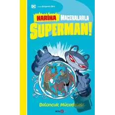 Harika Maceralarla Superman - Baloncuk Mücadelesi