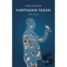 Haritadan Taşan - Seçme Şiirler